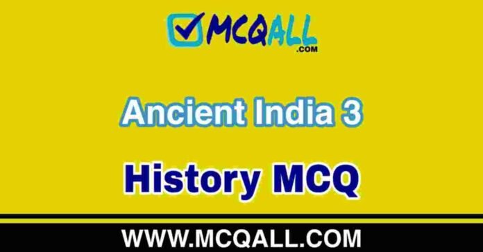 Ancient India - History MCQ Question and Answer