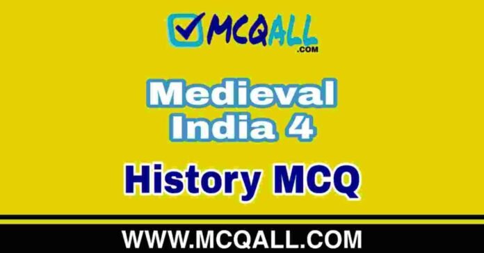 Medieval India - History MCQ Question and Answer