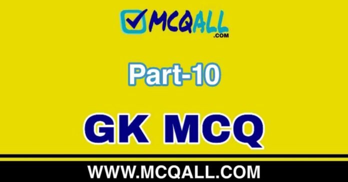 General Knowledge - GK MCQ Question and Answer Part-10