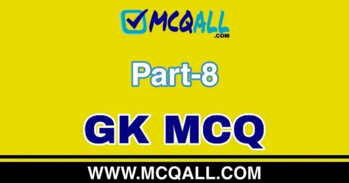 General Knowledge - GK MCQ Question and Answer Part-8