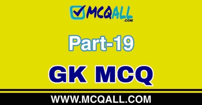 General Knowledge - GK MCQ Question and Answer Part-19