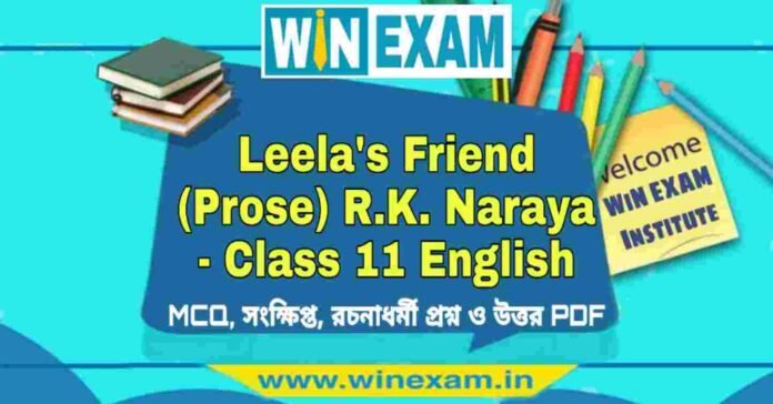 Leela's Friend (Prose) R.K. Naraya - Class 11 English Suggestion PDF