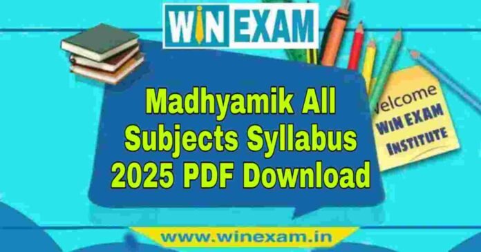 মাধ্যমিক সমস্ত বিষয় সিলেবাস ২০২৫ | Madhyamik All Subjects Syllabus 2025 PDF Download