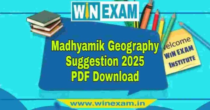 মাধ্যমিক ভূগোল সাজেশন ২০২৫ | Madhyamik Geography Suggestion 2025 PDF Download